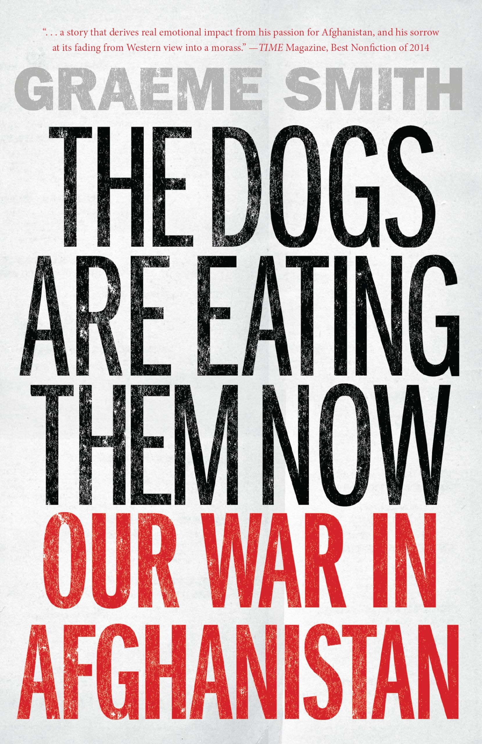The Dogs Are Eating Them Now: Our War in Afghanistan Media & Communication