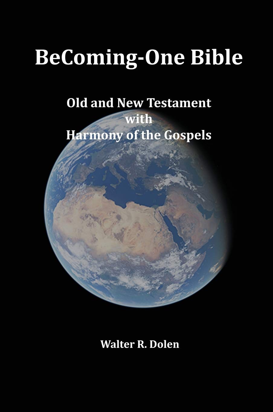 Becoming-One Bible (Old and New Testament) With Harmony of the Gospels Religion & Esotericism