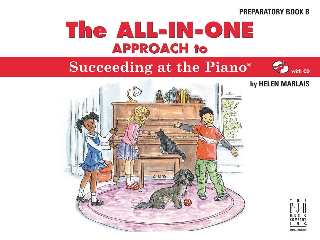 The All-in-one Approach to Succeeding at the Piano, Preparatory: Preparatory Book B Sheet Music