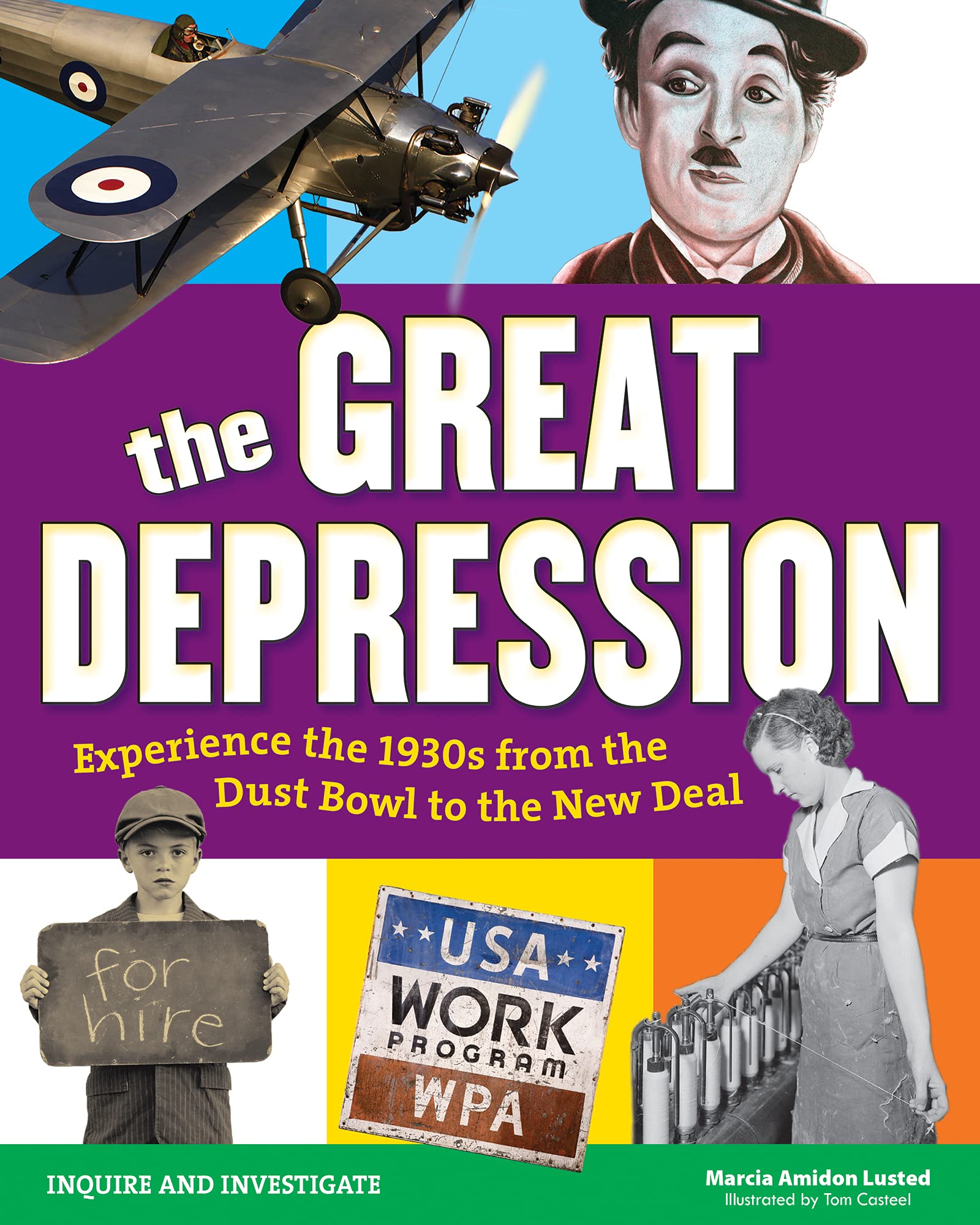 The Great Depression: Experience the 1930s from the Dust Bowl to the New Deal (Inquire & Investigate) Politics & History