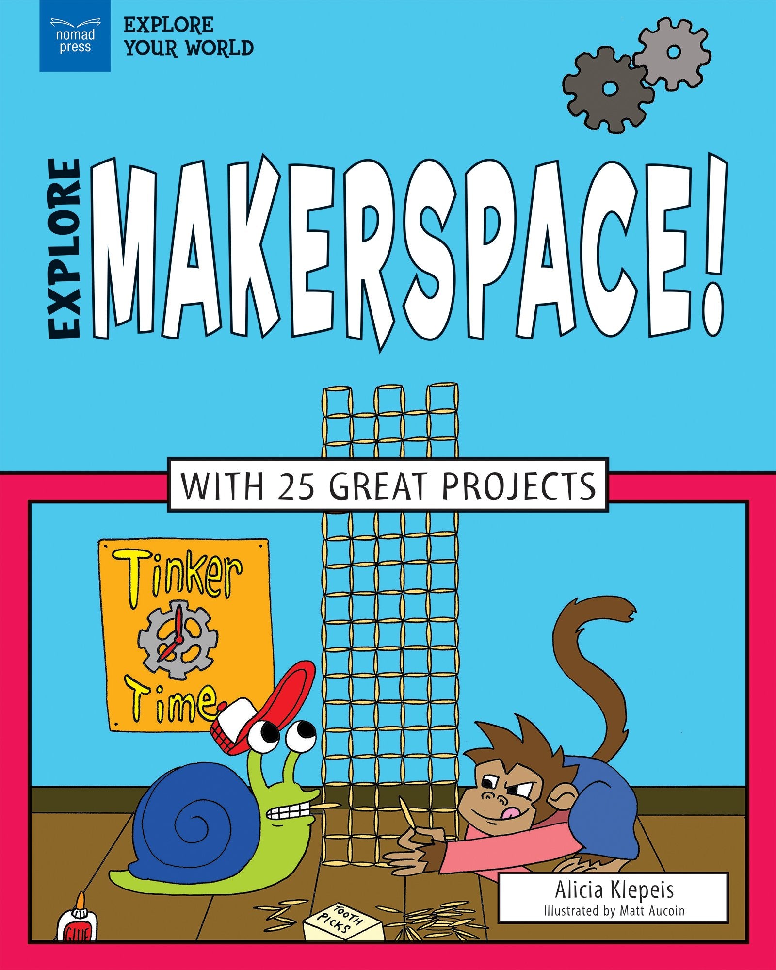 Product Image: Explore Makerspace!: With 25 Great Projects (Explore Your World)