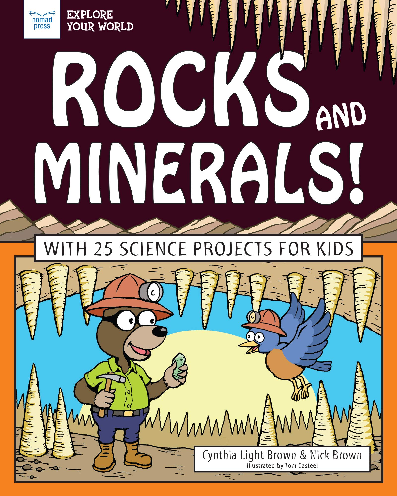 ROCKS & MINERALS: With 25 Science Projects for Kids (Explore Your World) Non-fiction