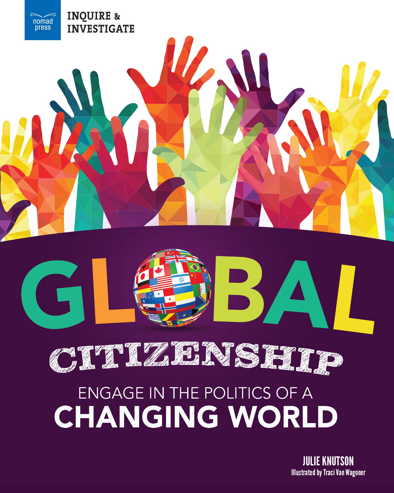 Global Citizenship: Engage in the Politics of a Changing World book
