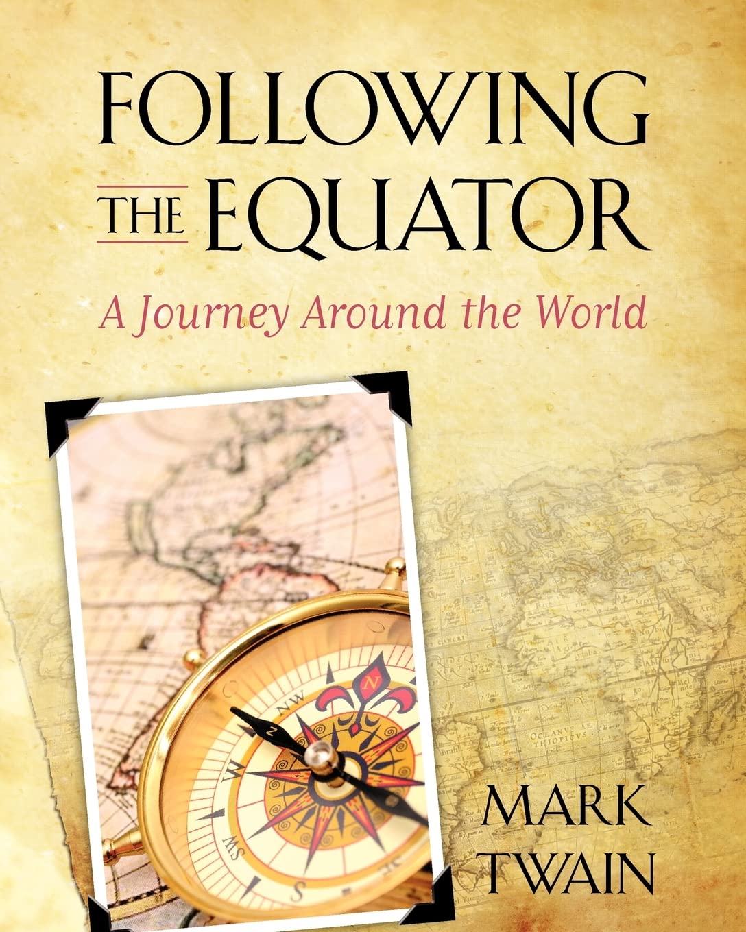 Following the Equator: A Journey Around the World Classics