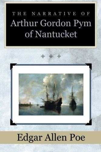 The Narrative of Arthur Gordon Pym of Nantucket Classics