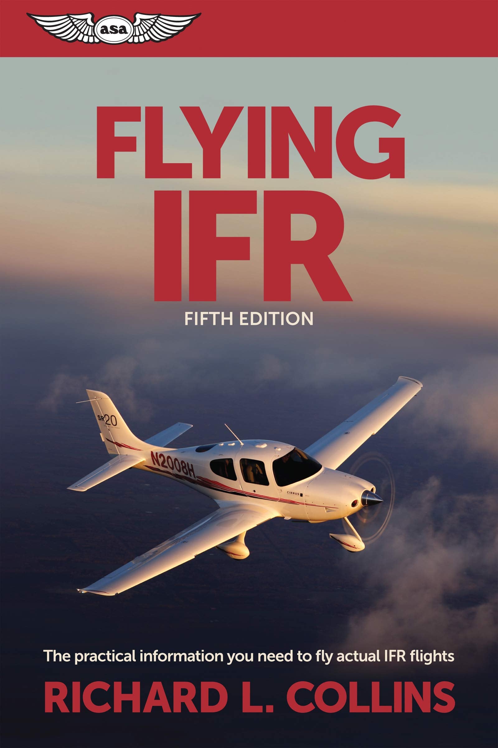 Flying IFR: The Practical Information You Need to Fly Actual IFR Flights Business & Technology