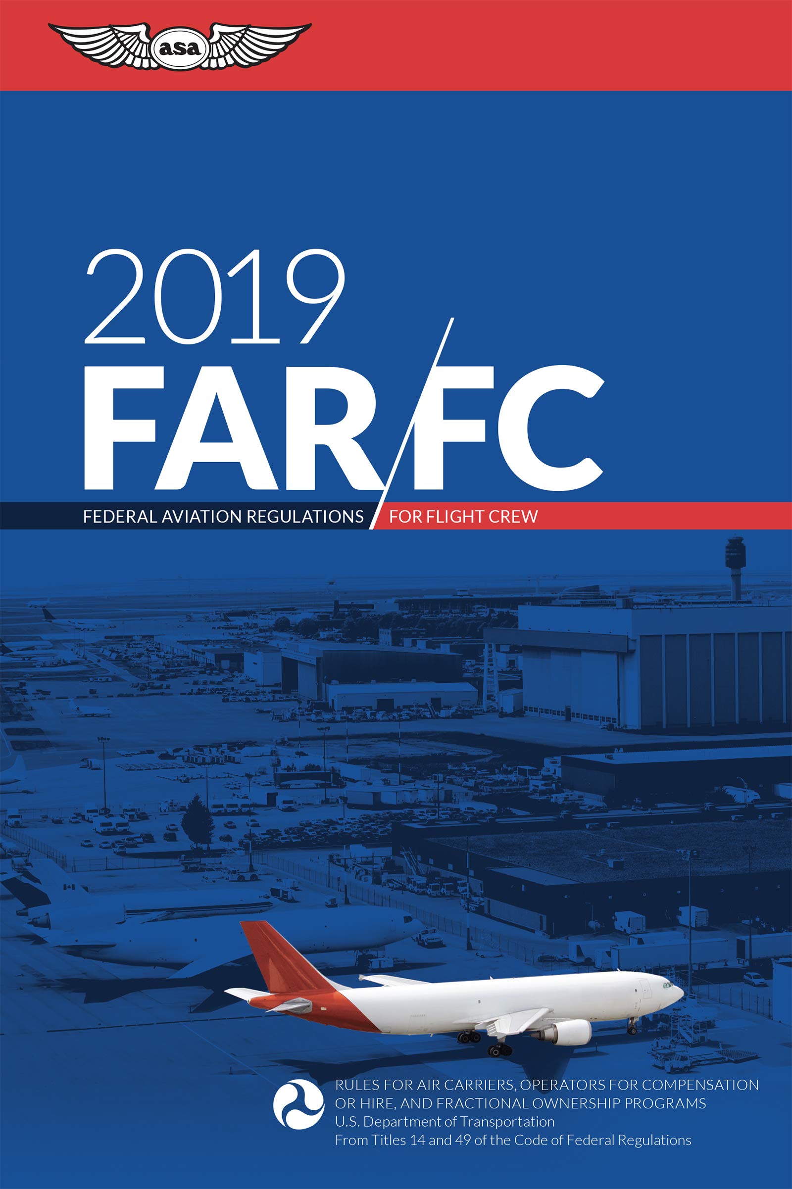 Far-FC 2019: Federal Aviation Regulations for Flight Crew Business & Technology