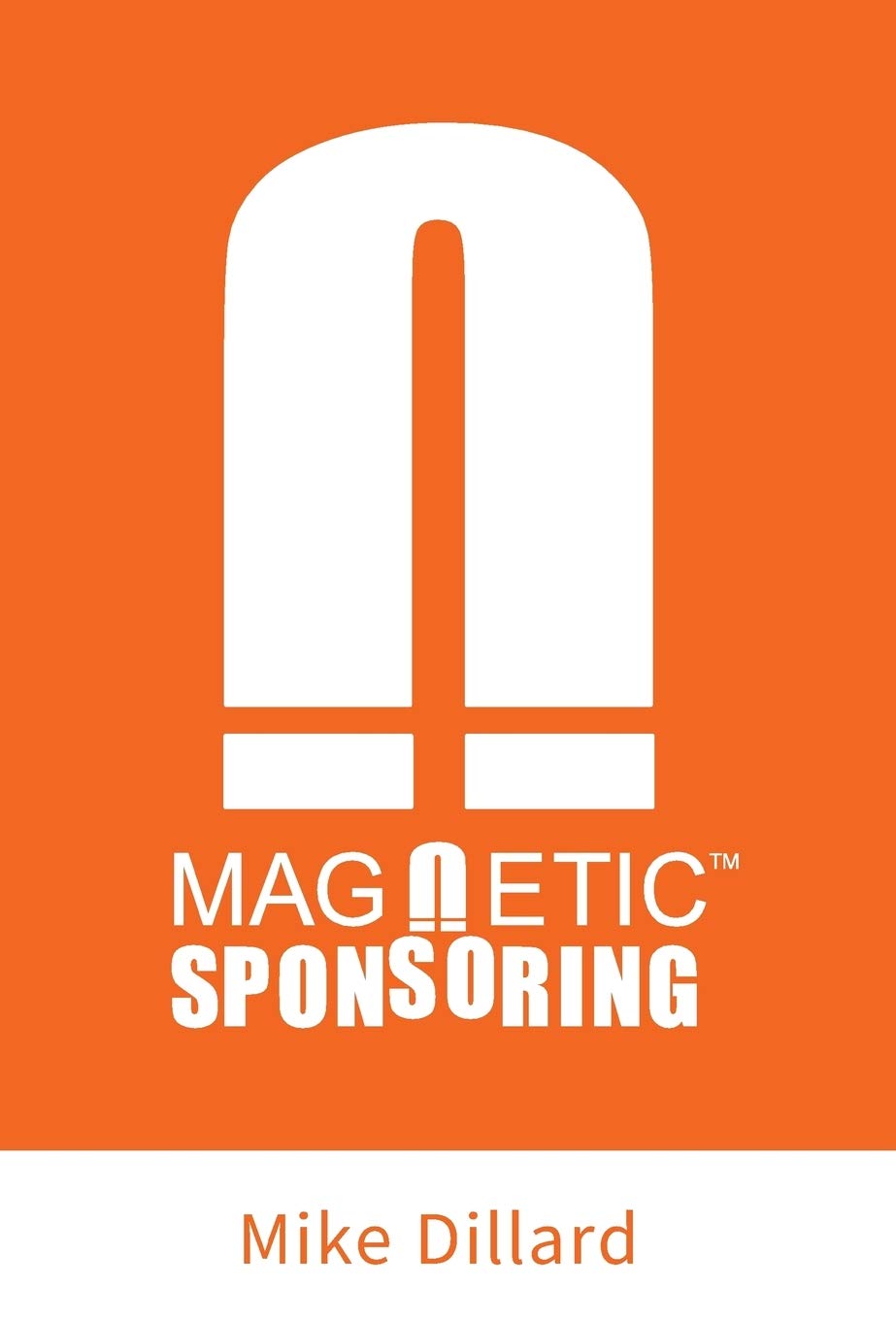 Magnetic Sponsoring: How To Attract Endless New Prospects And Team Members To You Automatically Business, Finance & Career