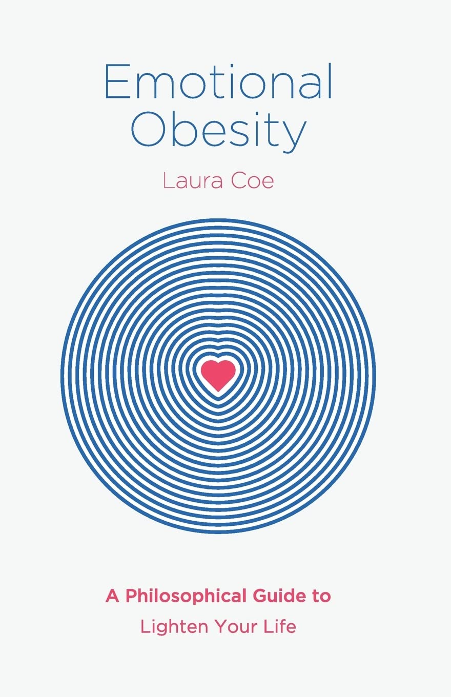 Emotional Obesity: A Philosophical Guide to Lighten Your Life Social Sciences