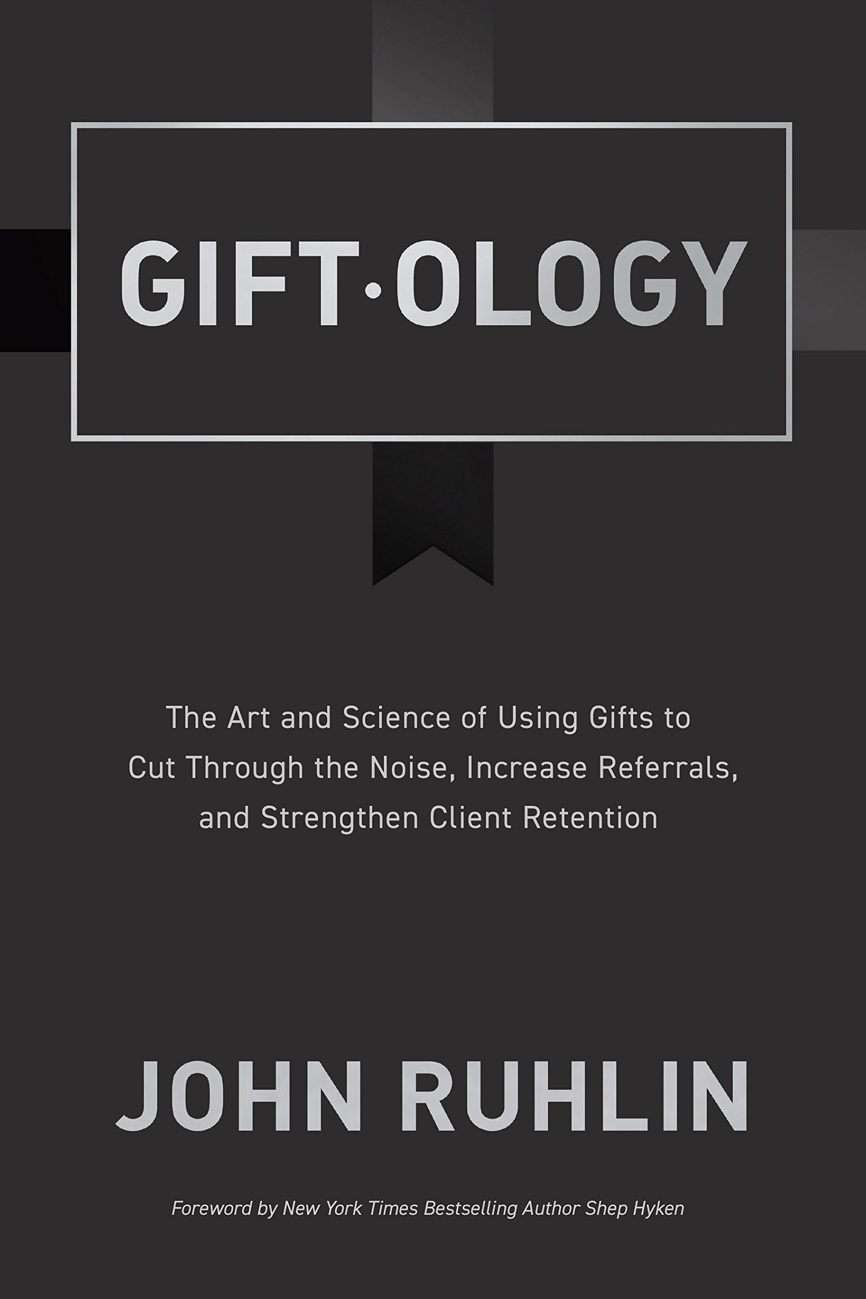 Giftology: The Art and Science of Using Gifts to Cut Through the Noise, Increase Referrals, and Strengthen Retention Books