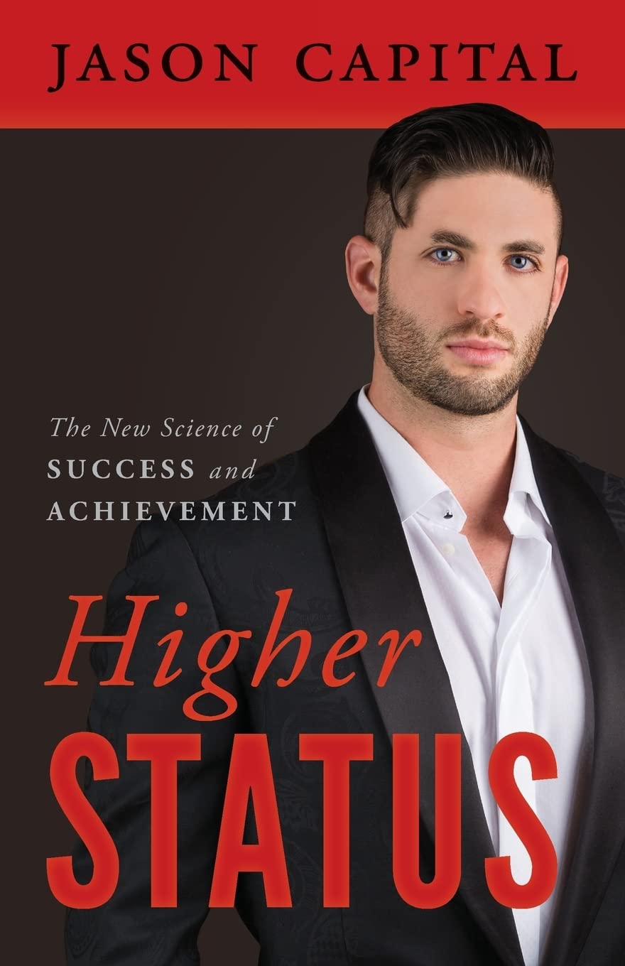 Higher Status: The New Science of Success and Achievement Business, Finance & Career