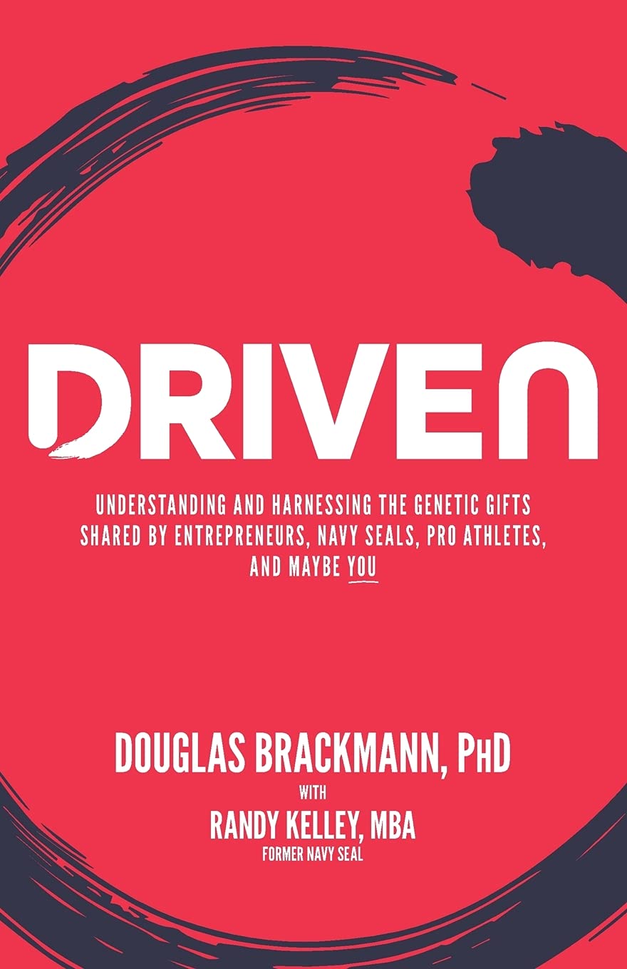 Driven: Understanding and Harnessing the Genetic Gifts Shared by Entrepreneurs, Navy SEALs, Pro Athletes, and Maybe YOU Lifestyle