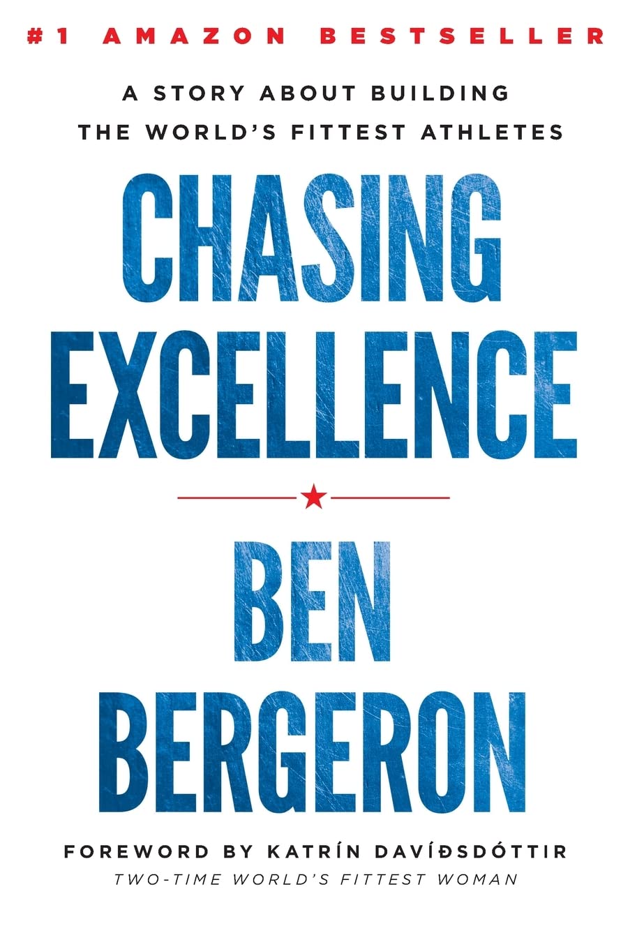 Chasing Excellence: A Story About Building the World's Fittest Athletes Health, Nutrition & Fitness