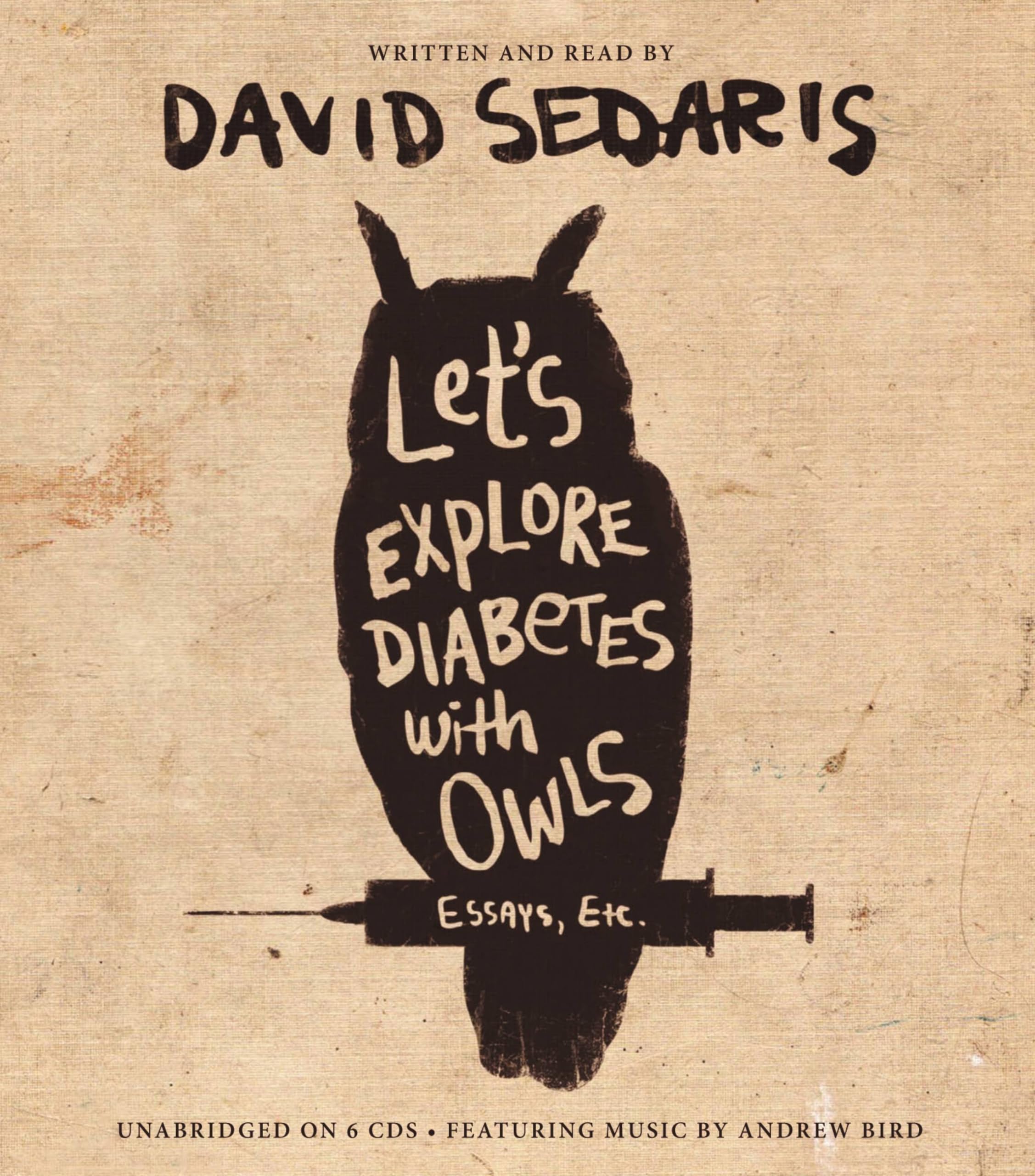Sedaris, D: LETS EXPLORE DIABETES W/OWL 6D Essays & Short Stories
