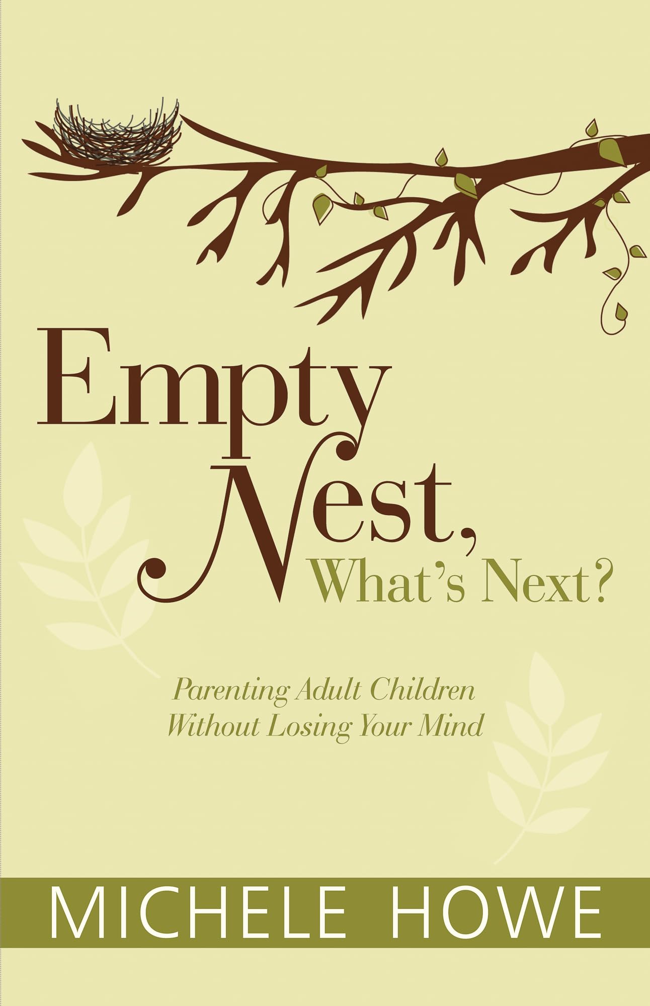 Empty Nest: What's Next?: Parenting Adult Children Without Losing Your Mind Learning & Reference