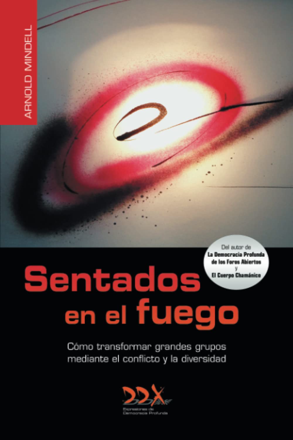 Mindell, A: Sentados En El Fuego Politics & History