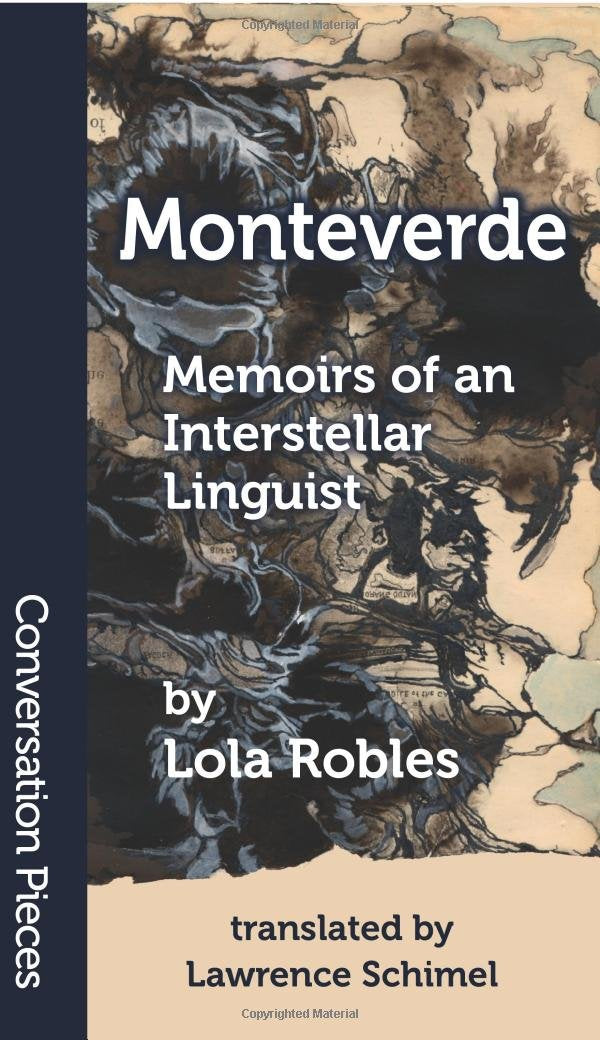 Monteverde: Memoirs of an Interstellar Linguist (Conversation Pieces, Band 52) Eroticism