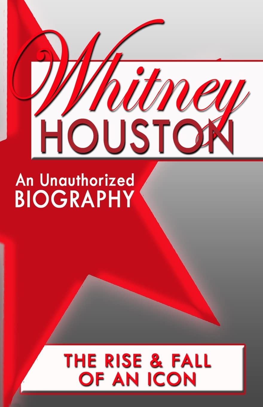 Whitney Houston: An Unauthorized Biography Arts & Music