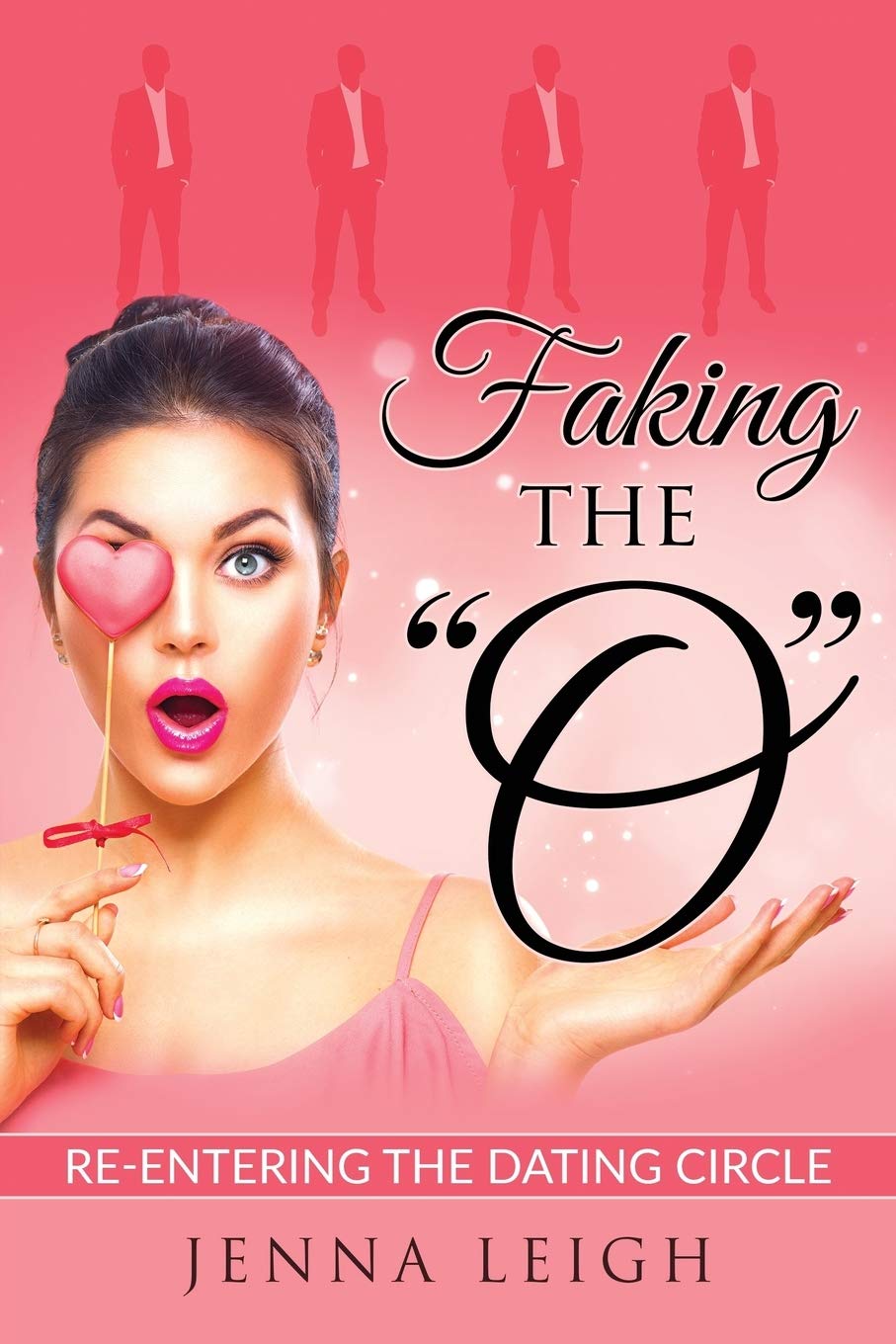 Faking The O: Re-entering the Dating Circle book
