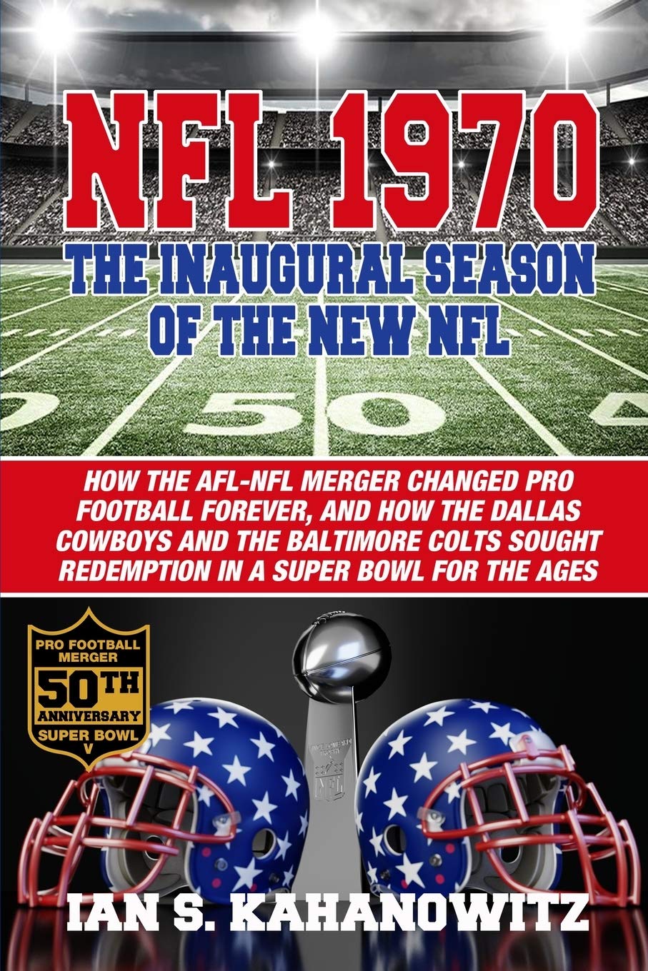 NFL 1970: The Inaugural Season of The New NFL Leisure & Fun