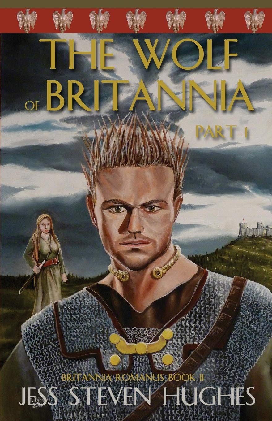 The Wolf of Britannia Part 1 (Britanna Romanus, Band 2) Historical Fiction