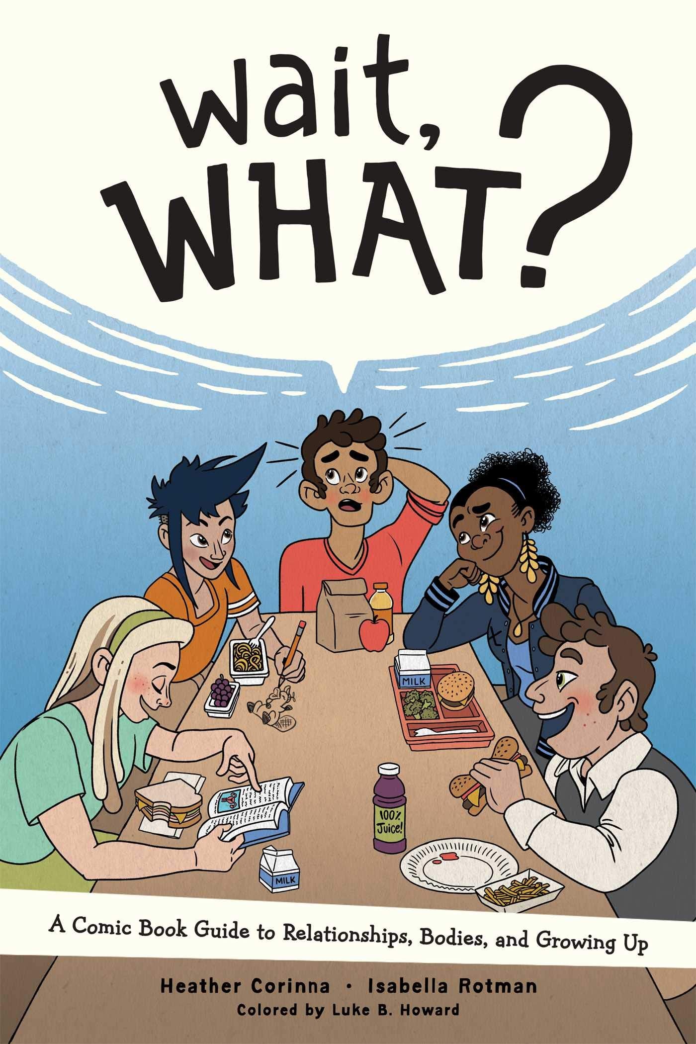 Wait, What?: A Comic Book Guide to Relationships, Bodies, and Growing Up Manga
