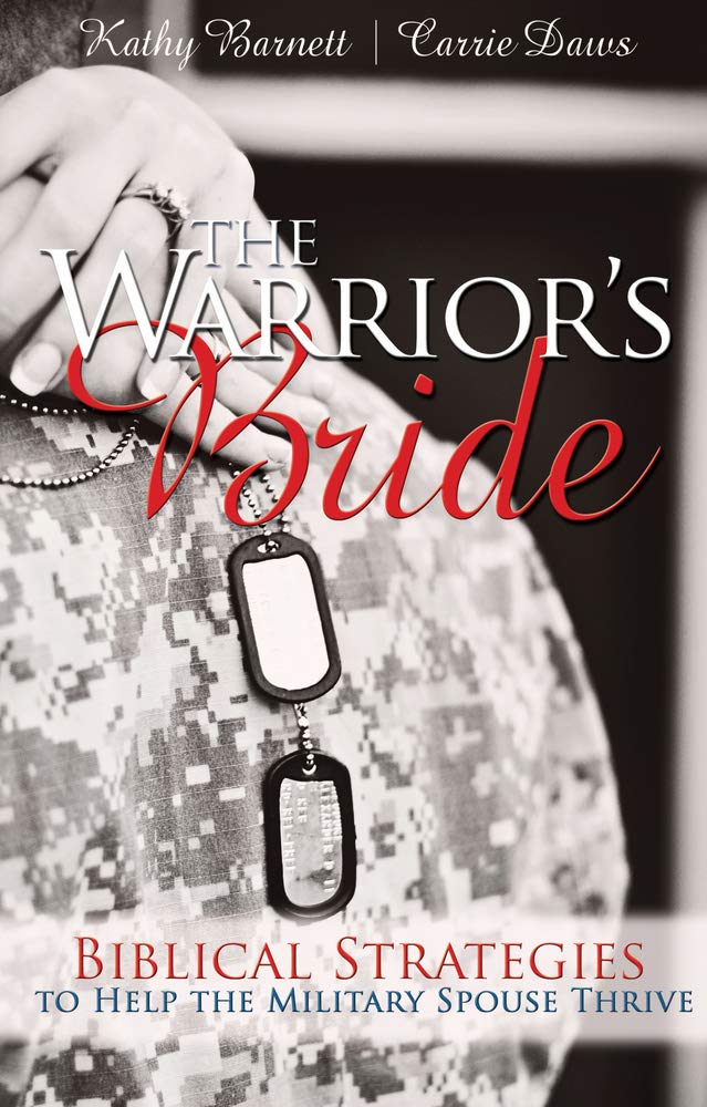 The Warrior's Bride: Biblical Strategies to Help the Military Spouse Thrive Learning & Reference