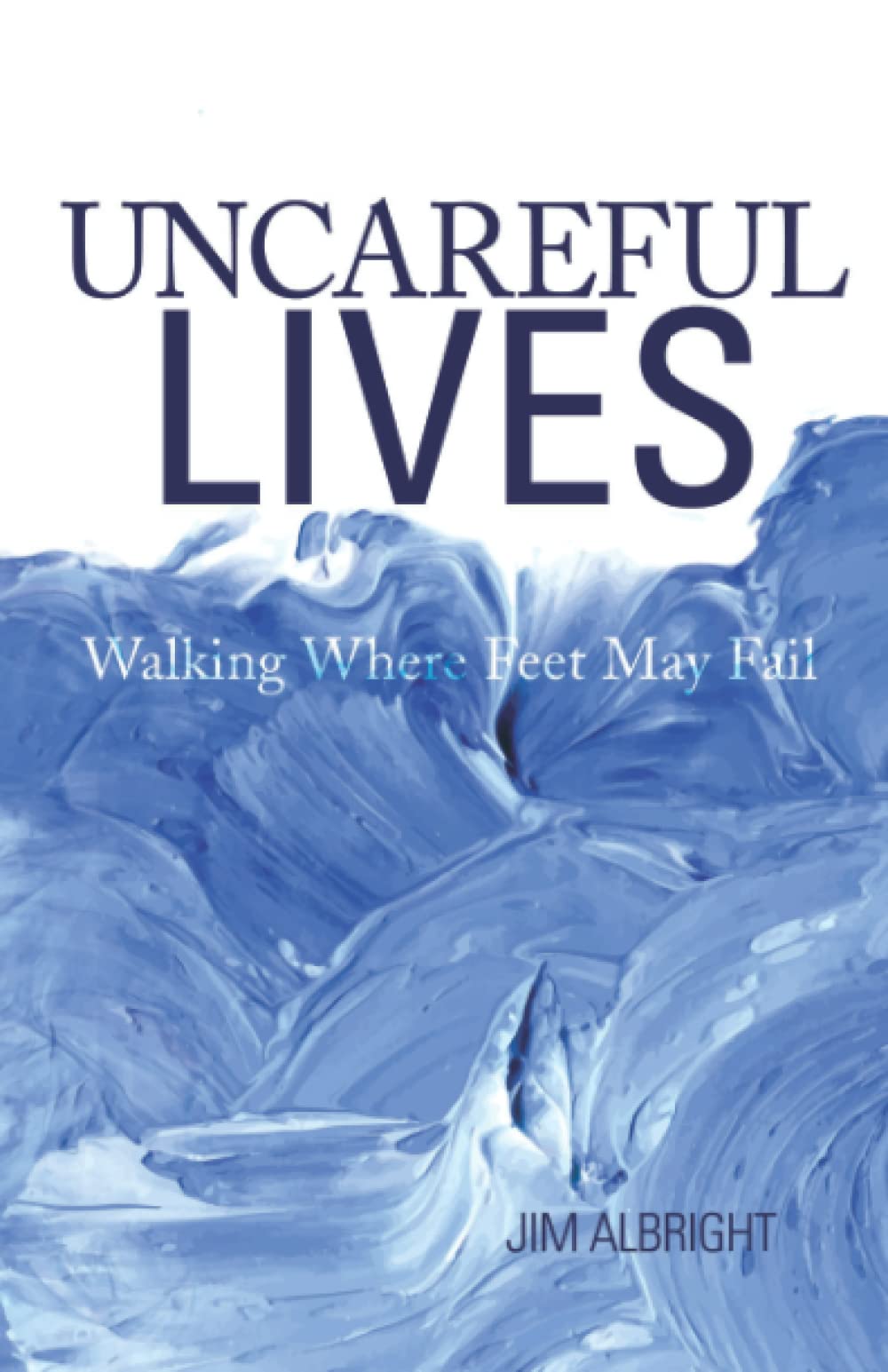 Uncareful Lives: Walking Where Feet May Fail Social Sciences