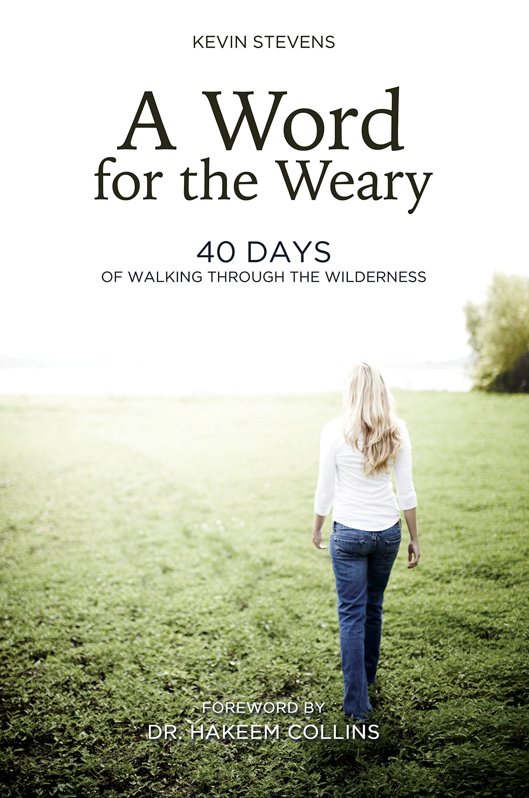 A Word for the Weary: 40 Days of Walking Through the Wilderness Social Sciences