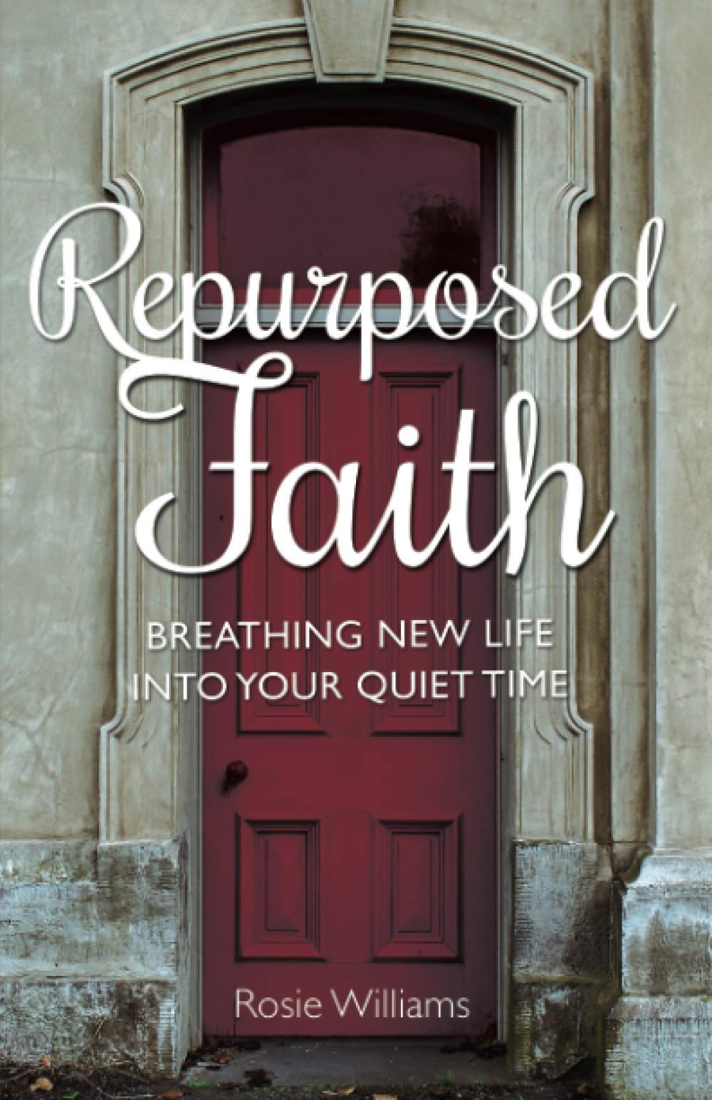 Repurposed Faith: Breathing New Life Into Your Quiet Time Social Sciences