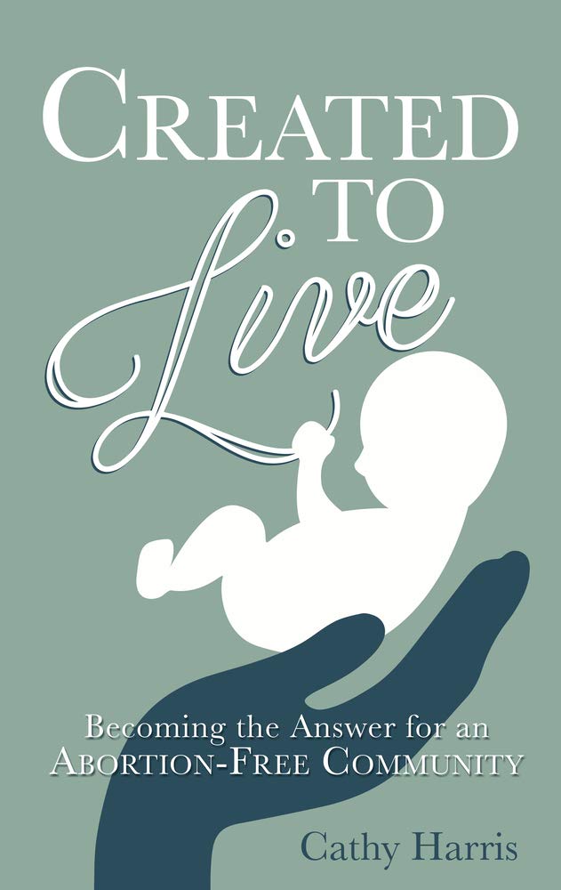 Created to Live: Becoming the Answer for an Abortion-Free Community Social Sciences