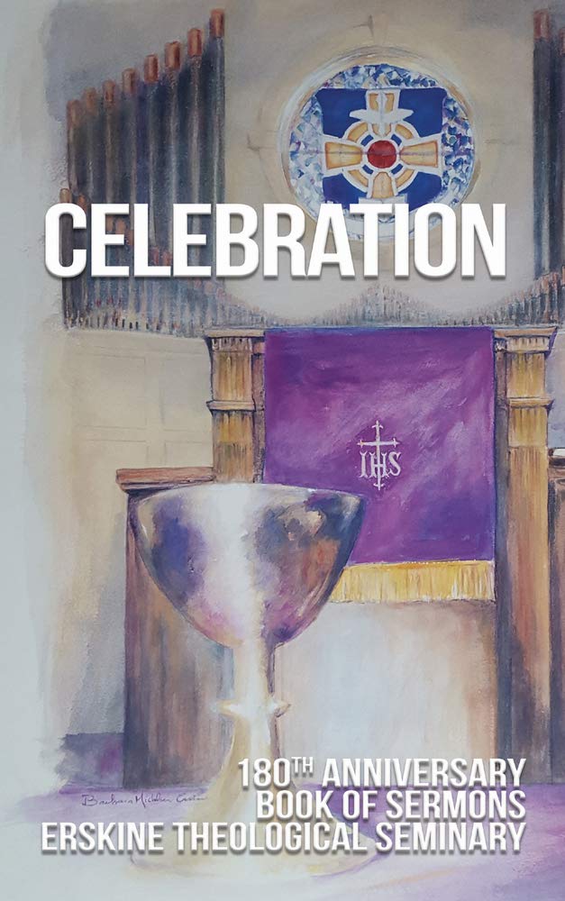 Celebration: 180th Anniversary Book of Sermons, Erskine Theological Seminary Social Sciences