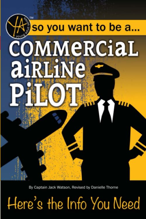So You Want to Be a Commercial Airline Pilot Here's the Info You Need book