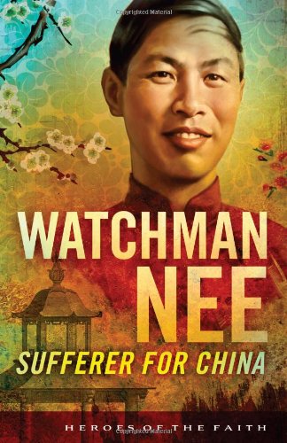 Watchman Nee: Sufferer for China (Heroes of the Faith) Politics & Society
