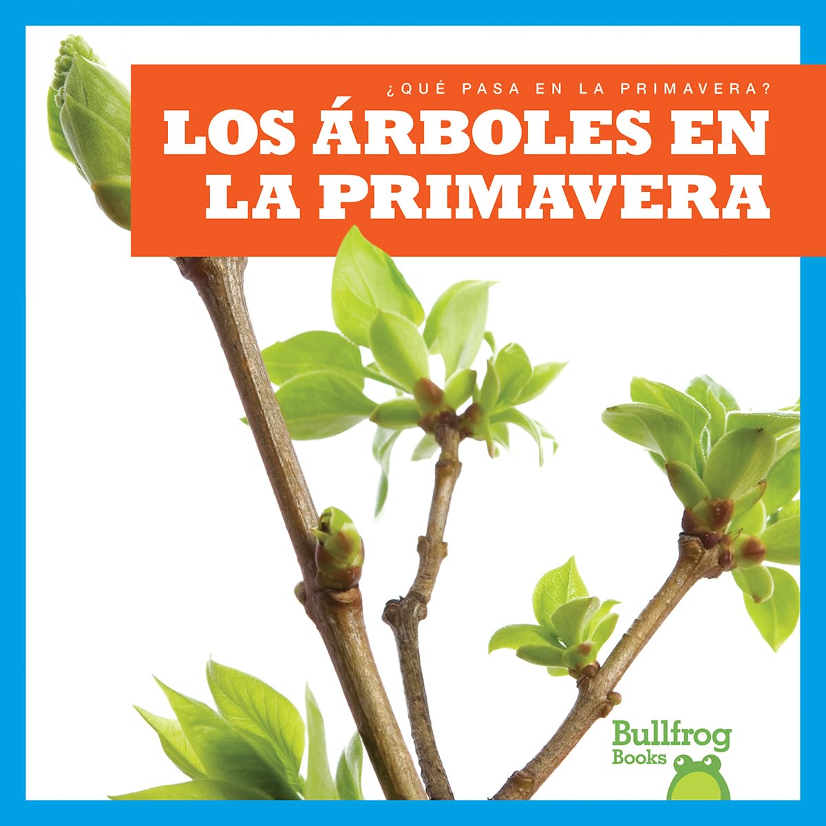 Los Arboles En La Primavera / (Trees in Spring) (Que pasa en la primavera? / What Happens in Spring?) Non-fiction
