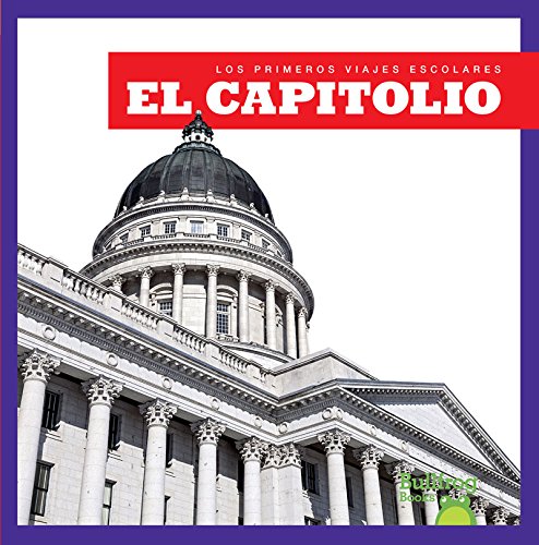 El Capitolio (State Capitol) (Los primeros viajes escolares/ First Field Trips) Politics & History