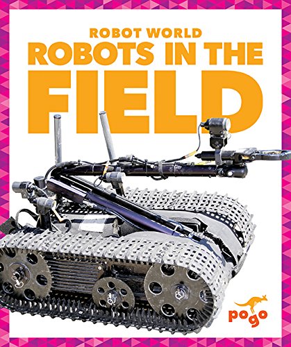 Robots in the Field (Robot World) Non-fiction