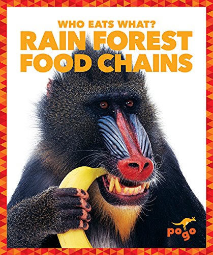 Rain Forest Food Chains (Who Eats What?) Non-fiction