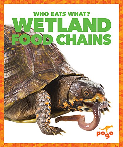 Wetland Food Chains (Who Eats What?) Non-fiction