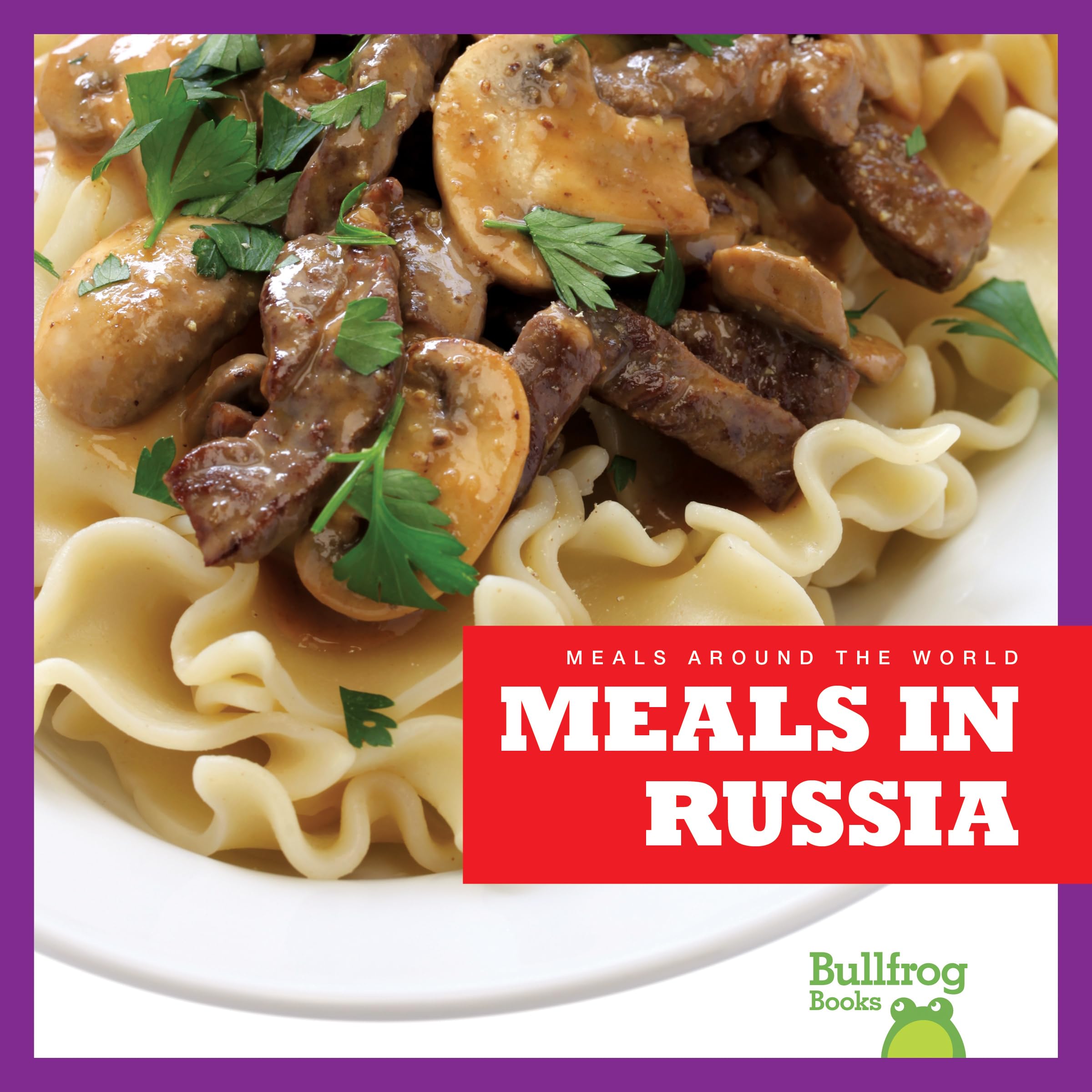 Meals in Russia (Meals Around the World) Social Sciences