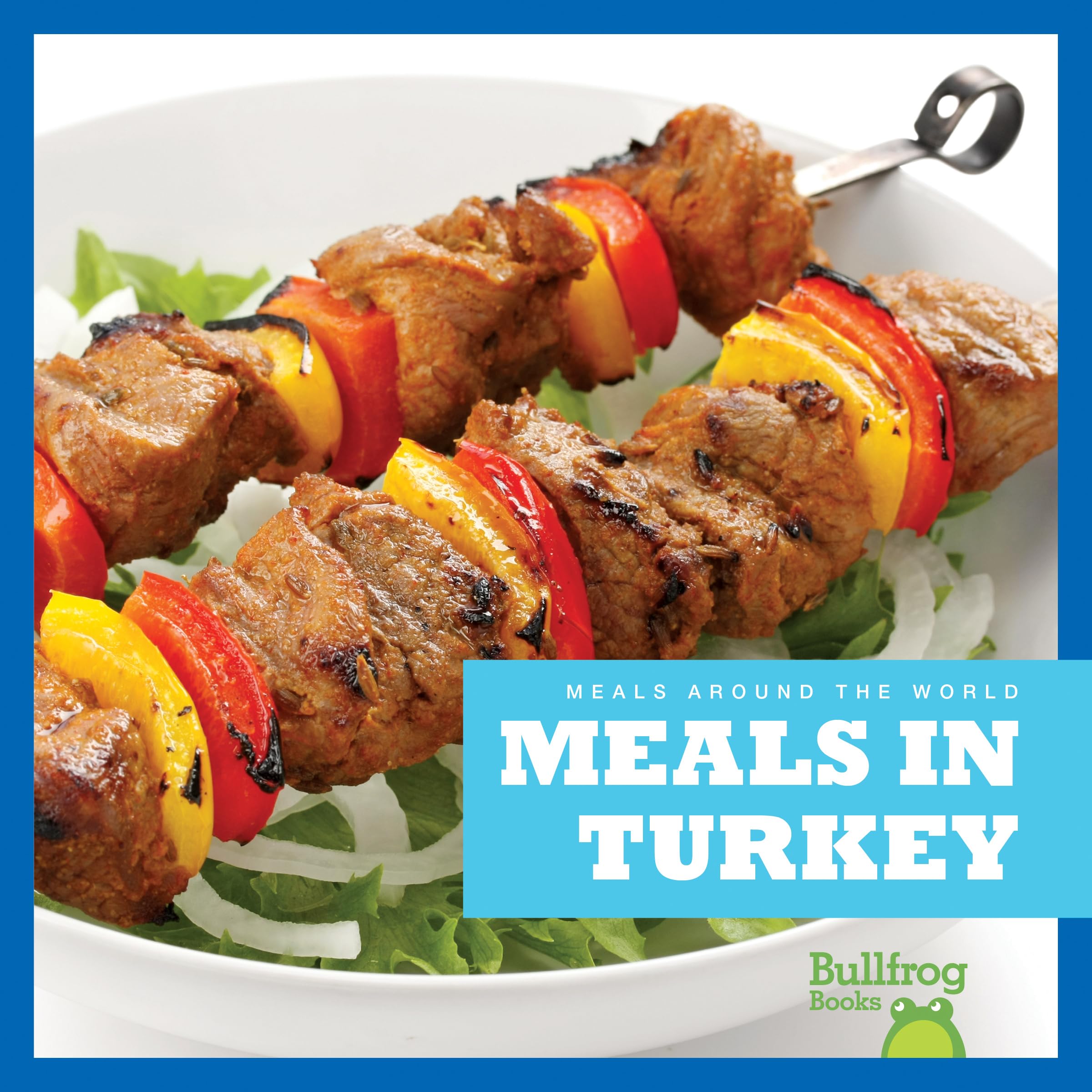 Meals in Turkey (Meals Around the World) Social Sciences