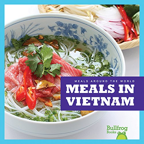 Meals in Vietnam (Meals Around the World) Non-fiction