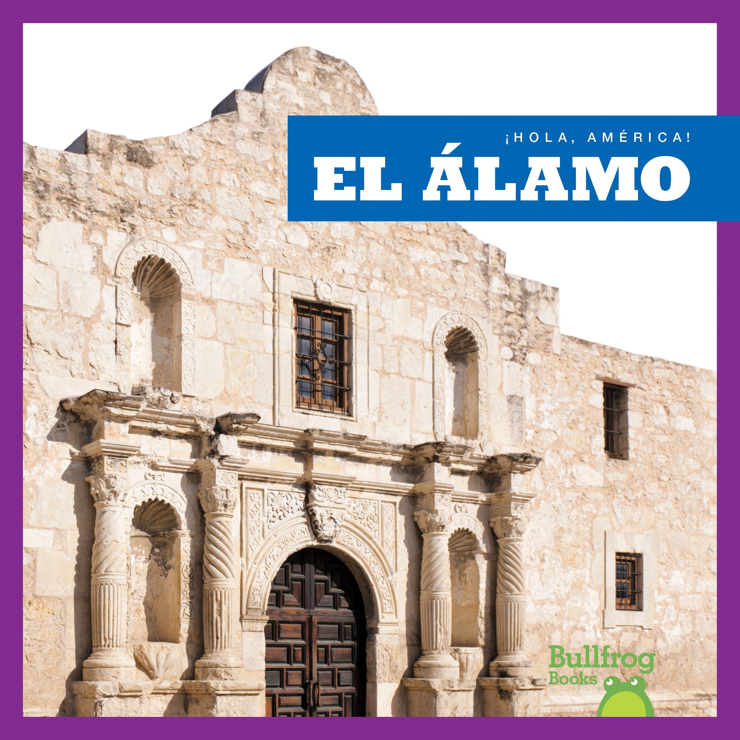 El Alamo (Alamo) (Hola, America! / Hello, America!) Non-fiction