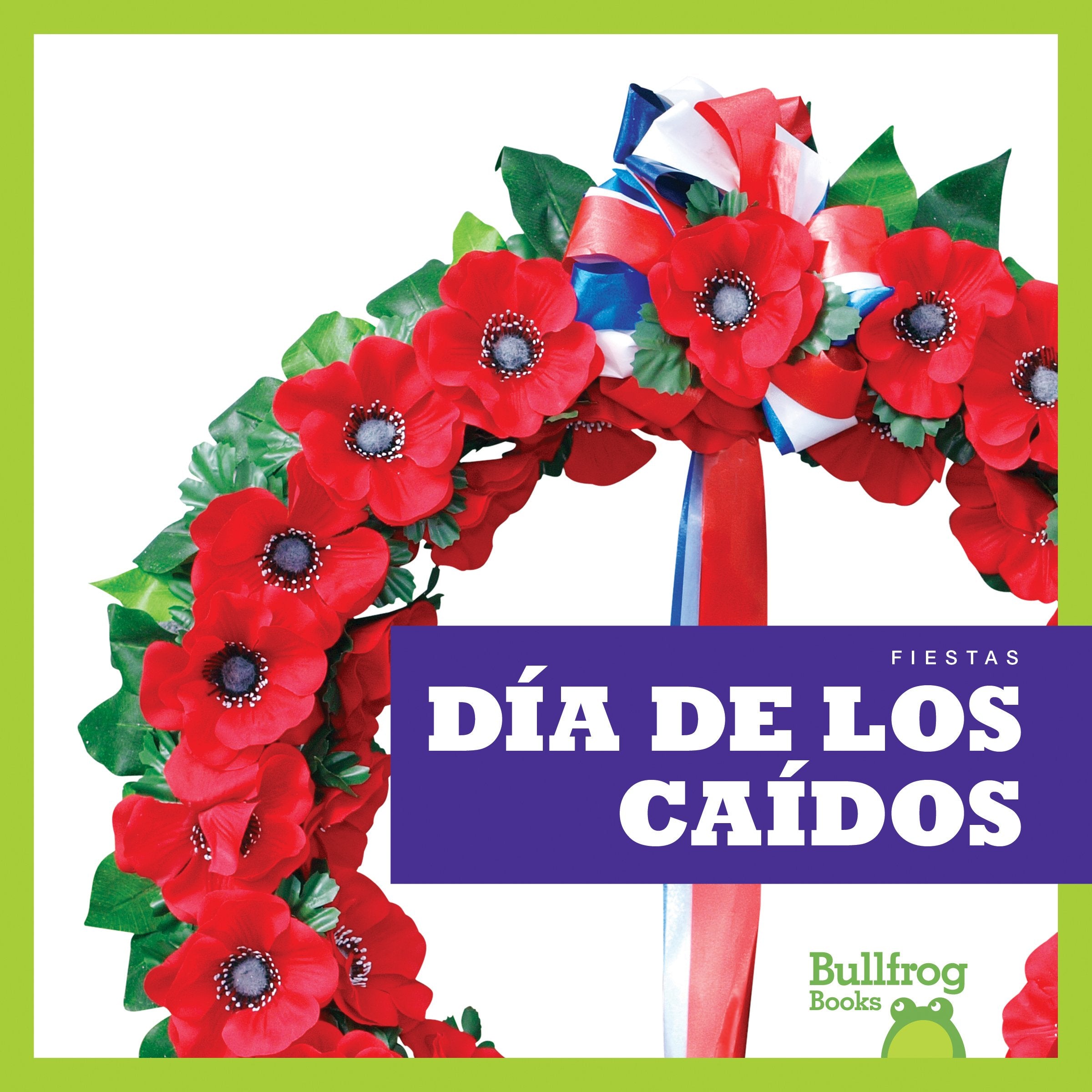 Dia de Los Caidos (Memorial Day) (Fiestas /Holidays) Non-fiction