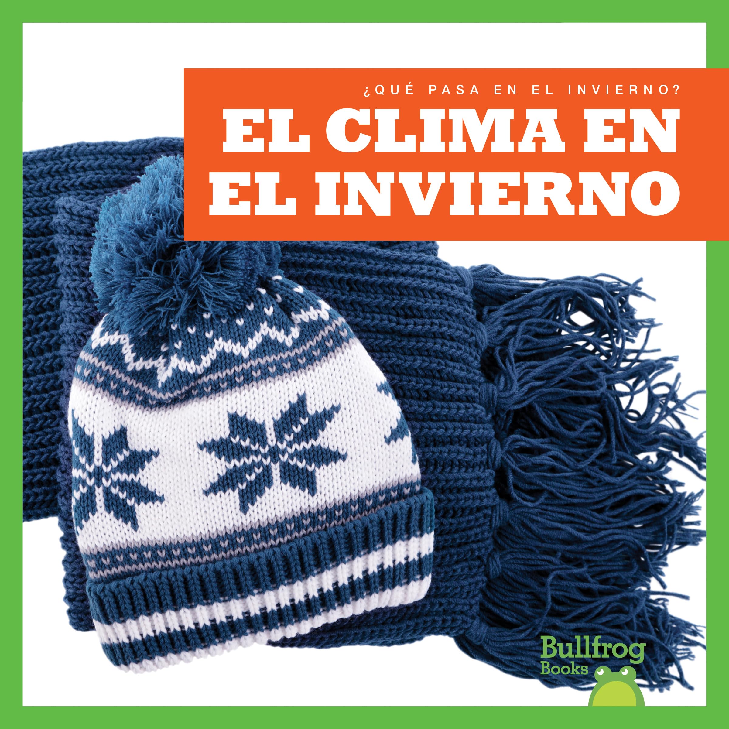 El Clima En El Invierno / Weather in Winter (Qué Pasa En El Invierno?/ What Happens in Winter?) Non-fiction