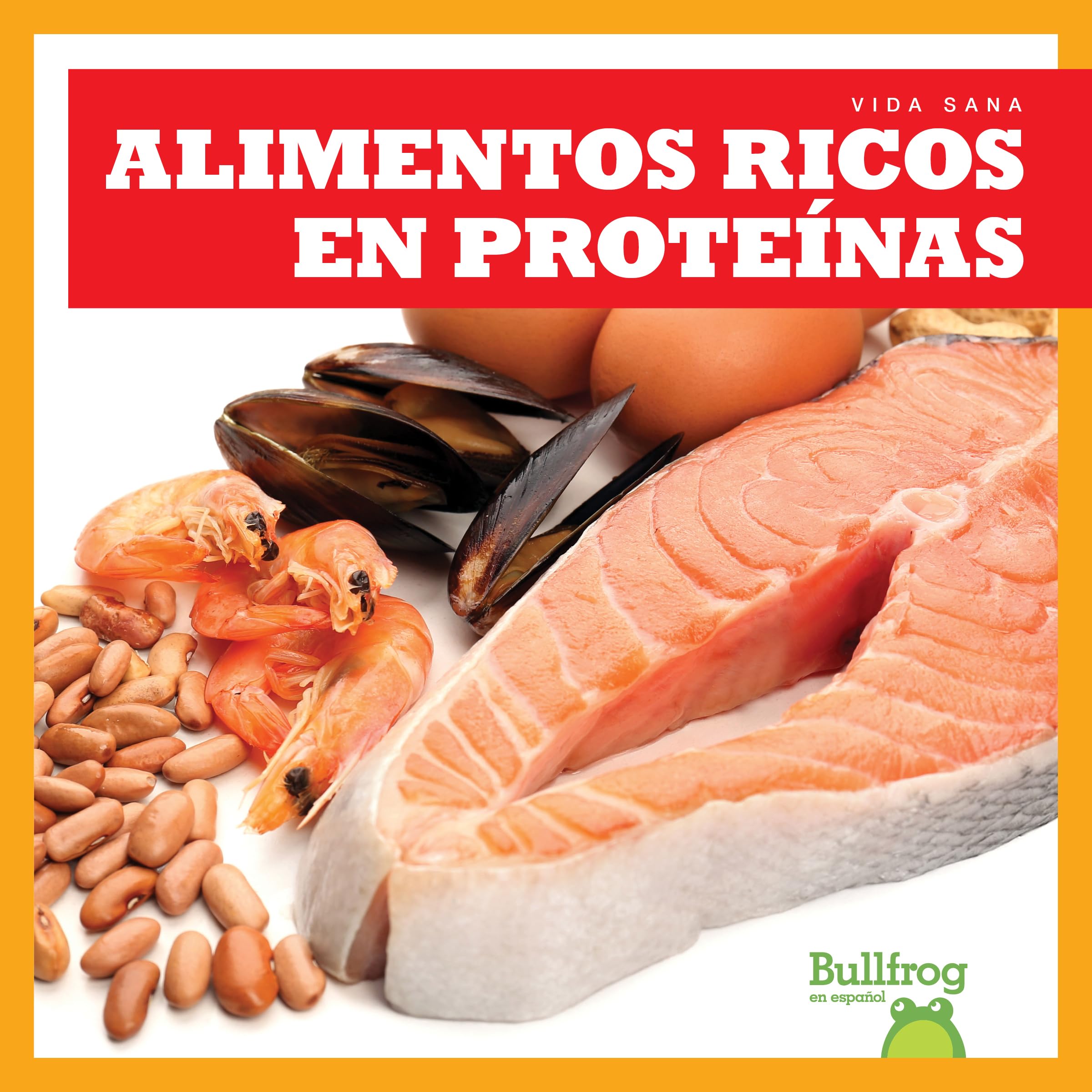 Alimentos Ricos En Proteinas = Protein Foods (Vida sana) Non-fiction