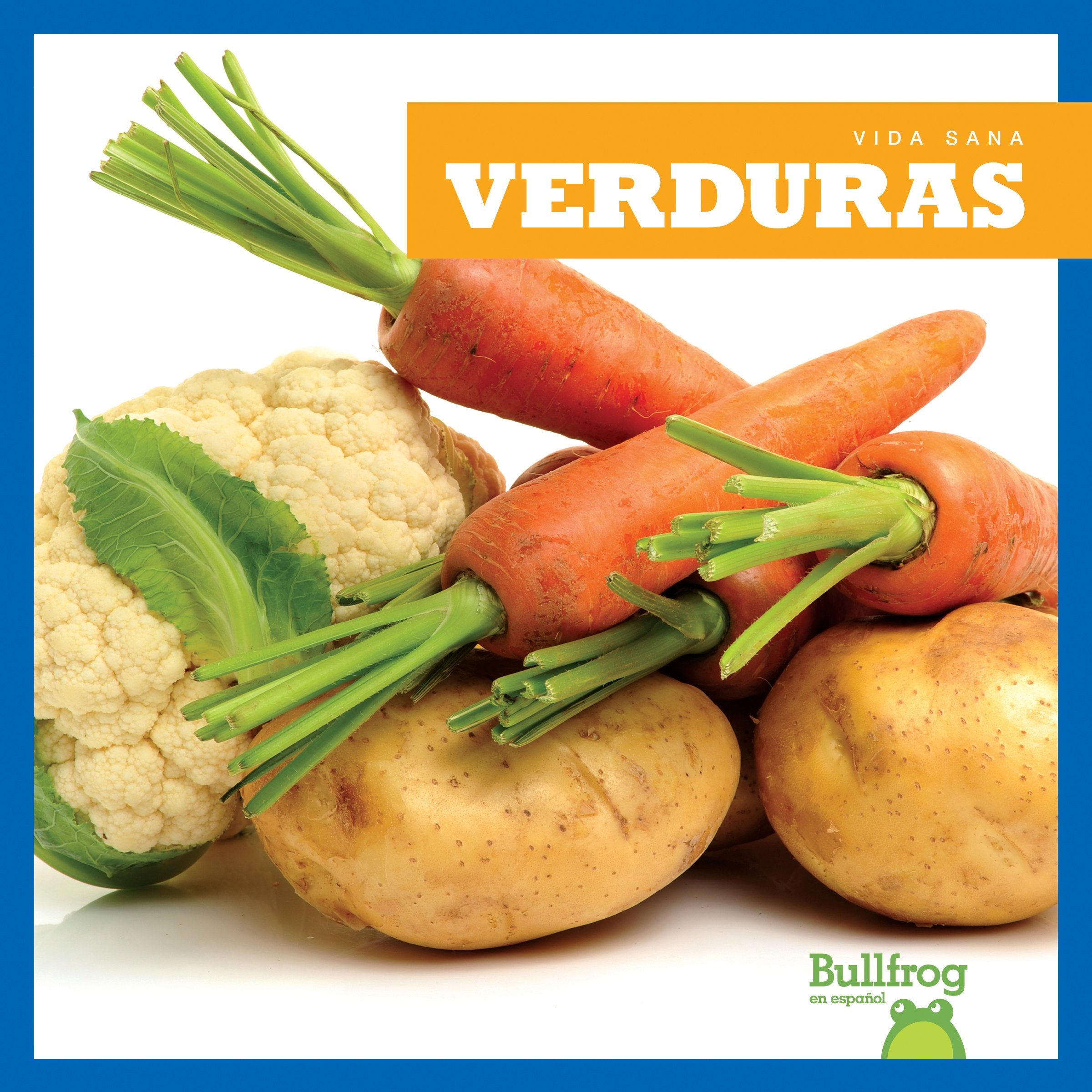 Verduras = Vegetables (Vida sana / Healthy Living) Non-fiction