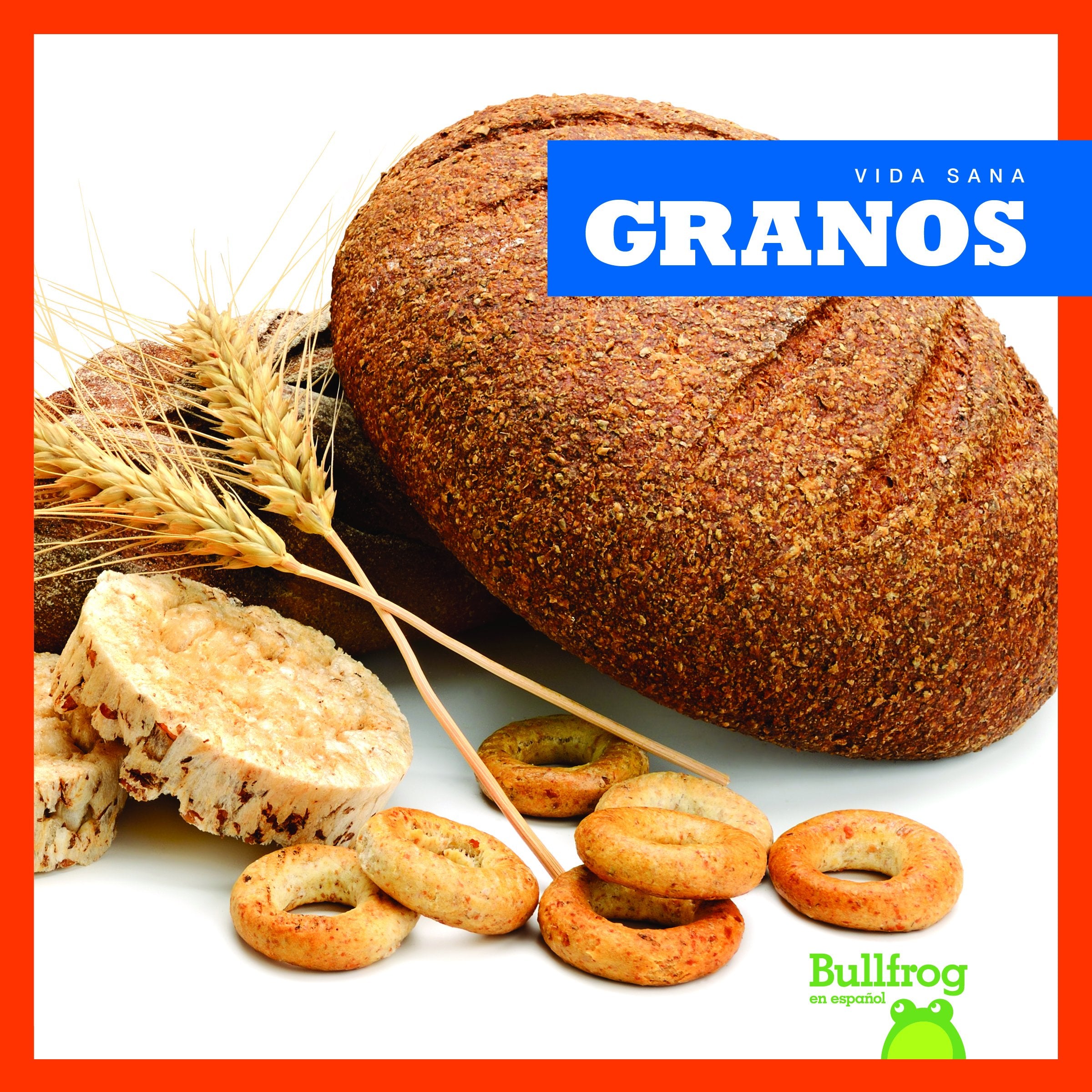 Granos = Grains (Healthy Living) Non-fiction