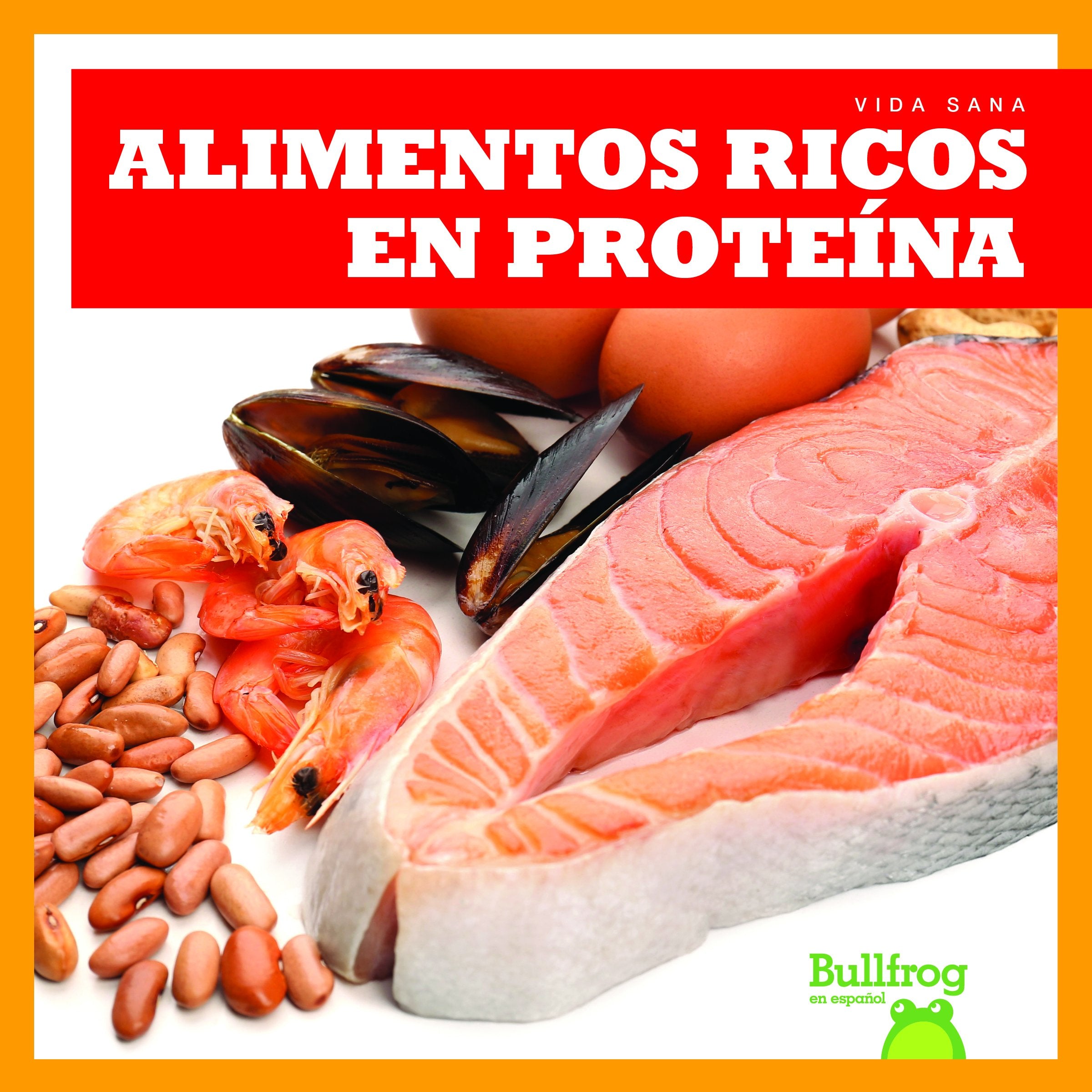 Alimentos Ricos En Proteinas = Protein Foods (Healthy Living) Non-fiction
