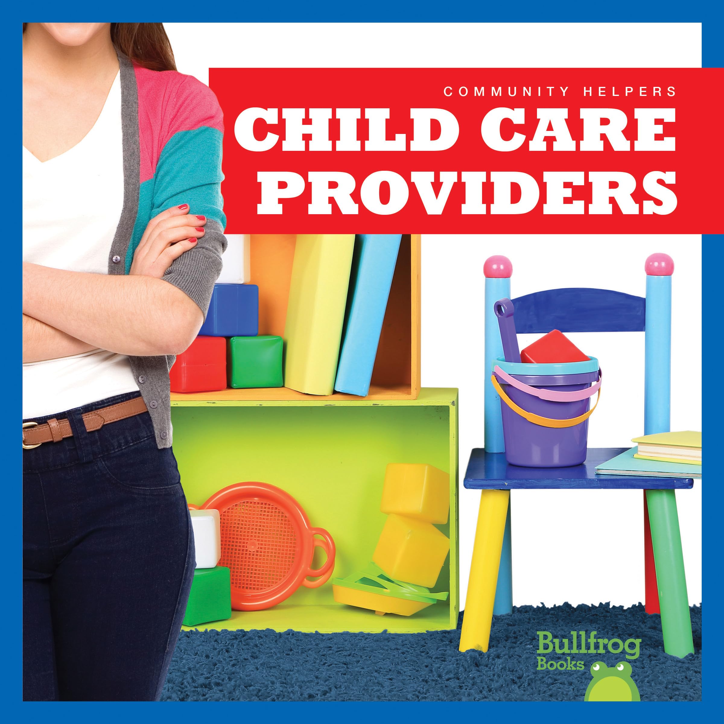 Child Care Providers (Community Helpers) Non-fiction